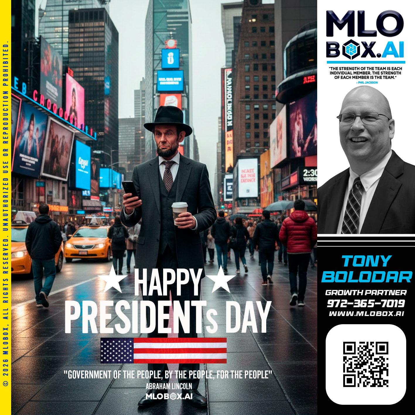 HAPPY PRESIDENTS DAY - Tony Bolodar -Loan Officer/Recruiter