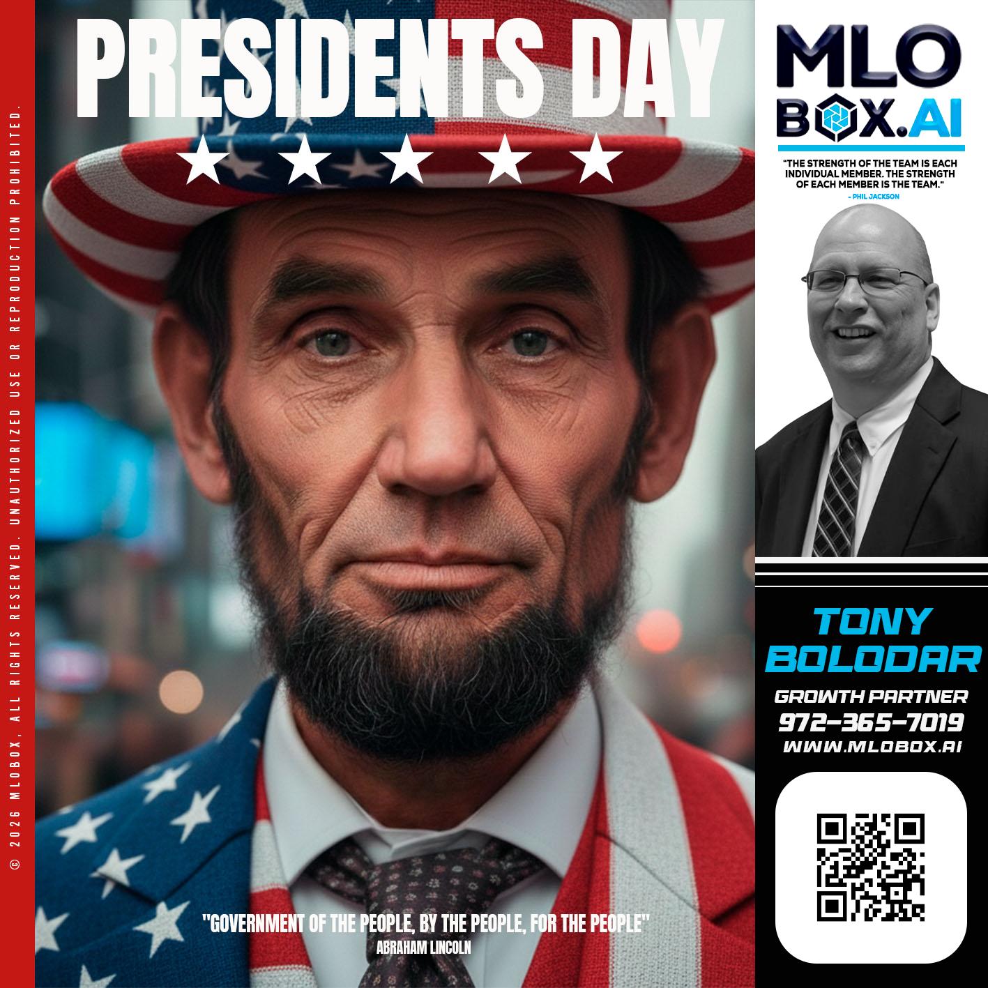 PRESIDENTS DAY - Tony Bolodar -Loan Officer/Recruiter