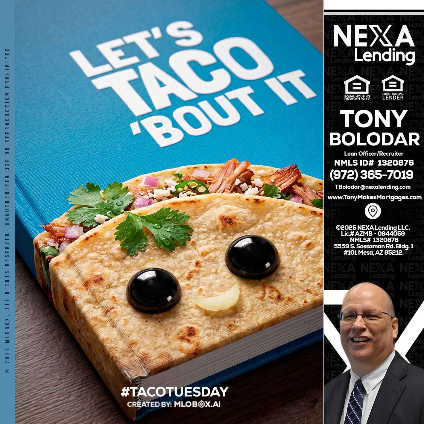 LETS TACO ABOUT IT - Tony Bolodar -Loan Officer/Recruiter