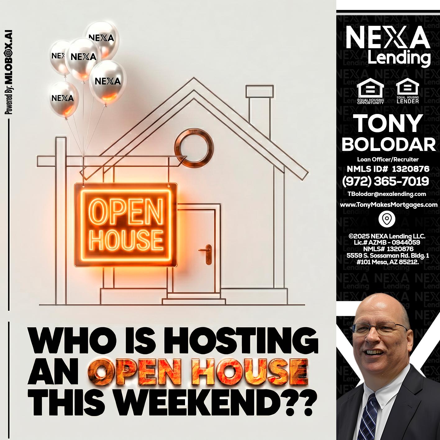 OPEN HOUSES - Tony Bolodar -Loan Officer/Recruiter
